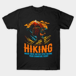 Hiking: Where sweat and bug spray become your signature scent funny T-Shirt